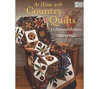 At Home with Country Quilts: 13 Patchwork Patterns