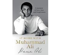 At Home with Muhammad Ali: A Memoir of Love, Loss and Forgiveness