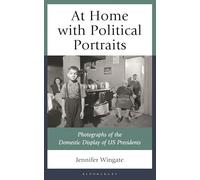 At Home with Political Portraits: Photographs of the Domestic Display of US Presidents