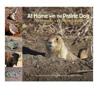 At Home with the Prairie Dog by Dorothy Hinshaw Patent Dorothy Hinshaw Patent (Auteur)