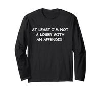 At Least I'm Not Some Loser with an Appendice Funny Surgery Manche Longue