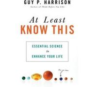 At Least Know This by Guy P. Harrison Inconnu (Auteur)