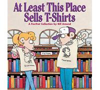 At Least This Place Sells T-Shirts: A Fox-Trot Collection