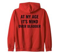 At My Age, It's Mind Over Bladder Humour senior drôle Sweat à Capuche