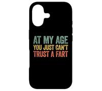 at My Age You Just Can't Trust A Fart Coque pour iPhone 17