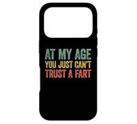 at My Age You Just Can't Trust A Fart Coque pour iPhone 17 Pro