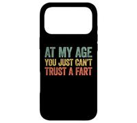at My Age You Just Can't Trust A Fart Coque pour iPhone 17 Pro Max