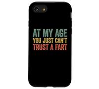 at My Age You Just Can't Trust A Fart Coque pour iPhone SE (2020) / 7/8