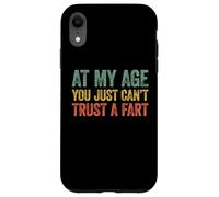 at My Age You Just Can't Trust A Fart Coque pour iPhone XR