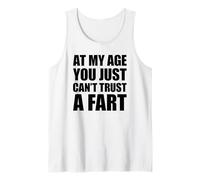 At My Age You Just Can't Trust A Fart Débardeur