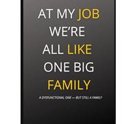 At my job we’re all like one big family -funny notebook