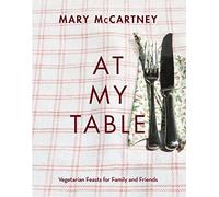 At My Table: Vegetarian Feasts for Family and Friends