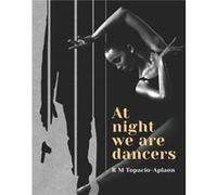 At Night We Are Dancers by RM TopacioAplaon RM TopacioAplaon (Auteur)