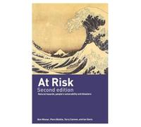 Piers Blaikie – At Risk : Natural Hazards, People's Vulnerability and Disasters
