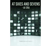 At Sixes and Sevens - AI Era: La coscienza nell'era dell' AI