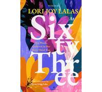 At Sixty-Three: Her Words, Gathered in Her Sixty-Third Year