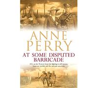 At Some Disputed Barricade (World War I Series, Novel 4): A magnificent novel of murder and espionage during the dark days of war