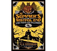 At Summer's Wistful End: Last Poems for Halloween