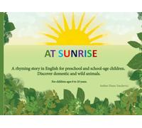 At sunrise: A Rhyming Journey to the Land of Animals! Discover Domestic and Wild Animals