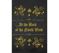 AT THE BACK OF THE NORTH WIND: With original illustrations