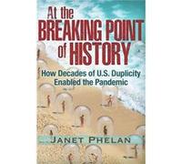 At the Breaking Point of History by Janet Phelan Janet Phelan (Auteur)