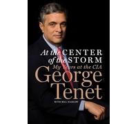 At the Center of the Storm: My Years at the CIA – Harper Collins Publishers