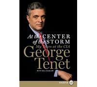 At the Center of the Storm: My Years at the CIA