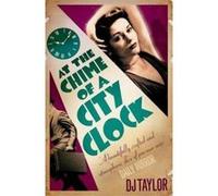 At the Chime of a City Clock - [Version Originale] D J Taylor (Auteur)