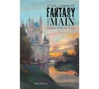 At the Corner of Fantasy and Main by Matt Mason Matt Mason (Auteur)