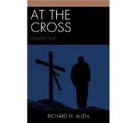 At the Cross Richard H. Allen (Auteur)