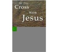 At the Cross with Jesus: 10 Sermons and Monologues Rife, Carl B., Shaffer, Harold D. (Auteur)