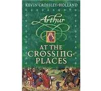 At the Crossing-places Holland, Kevin Crossley (Auteur)