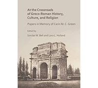 At The Crossroads Of Greco-Roman History, Culture, And Religion