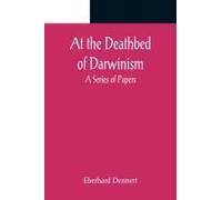 At The Deathbed Of Darwinism
