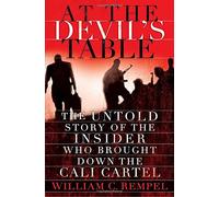 At the Devil's Table: The Untold Story of the Insider Who Brought Down the Cali Cartel