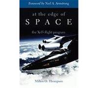 At the Edge of Space: The X-15 Flight Program Thompson, Milton O., Thompson, M. (Auteur)