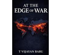 At the Edge of War: The World in a Time of Rising Tensions