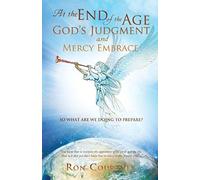 At The End Of The Age God's Judgement And Mercy Embrace