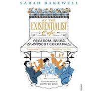 At the existentialist café Sarah Bakewell (Auteur)
