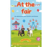 At the Fair with Gomlin and Gizmo: A joyful children’s book about two Labrador puppies adventures and stories for ages 3 - 8