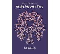 At the Foot of a Tree: Stories of Growth and Connection
