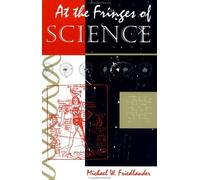 At The Fringes Of Science by Michael W Friedlander (1998-07-31)