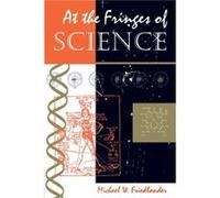 At The Fringes Of Science by Michael W Friedlander Michael W. Friedlander (Auteur)