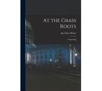 At The Grass Roots: Comprising