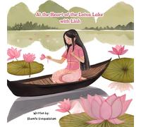 At the Heart of the Lotus Lake with Linh: Children's Book To Explore The World For Kids Ages 4-8