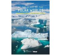 At The Heart Of The Polar Worlds - Challenged By Global Warming And Exploitation
