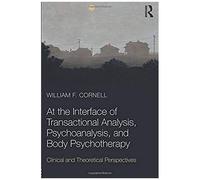 At The Interface Of Transactional Analysis, Psychoanalysis, And Body Psychotherapy