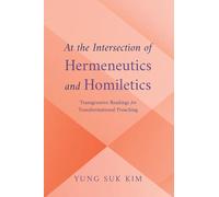 At the Intersection of Hermeneutics and Homiletics: Transgressive Readings for Transformational Preaching