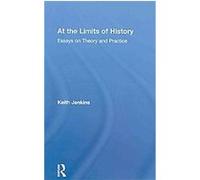 At the Limits of History Keith Jenkins (Auteur)