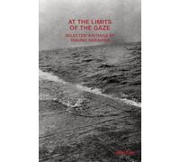At the Limits of the Gaze : Selected writings by Takuma Nakahira /anglais